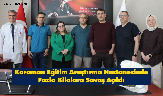 Karaman Eğitim Araştırma Hastanesinde Fazla Kilolara Savaş Açıldı