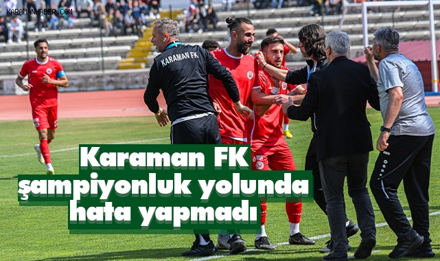 Karaman FK hata yapmadı