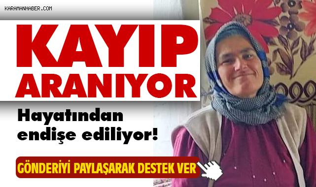 Karamanlı kadın her yerde aranıyor
