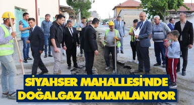 Siyahser Mahallesi doğalgaza kavuşuyor