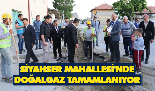 Siyahser Mahallesi doğalgaza kavuşuyor