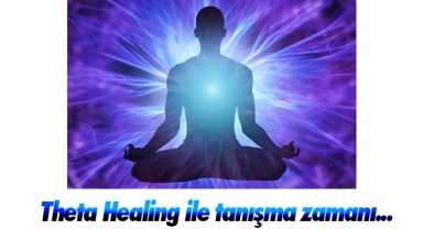 Theta Healing ile tanışma zamanı..