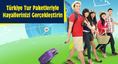 Türkiye Tur Paketleriyle Hayallerinizi Gerçekleştirin