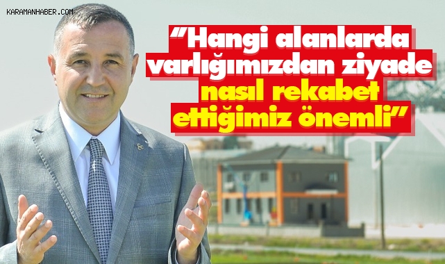 Ünüvar: ‘’Hangi alanlarda varlığımızdan ziyade nasıl rekabet ettiğimiz önemli’’