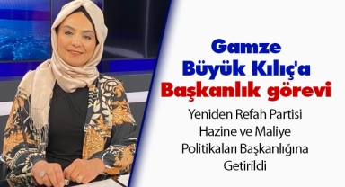 Gamze Büyük Kılıç'a Başkanlık görevi