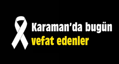 Karaman'da bugün 2 kişi toprağa verildi
