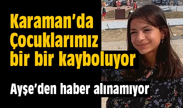 Karaman'da çocuklarımız bir bir ortadan kayboluyor