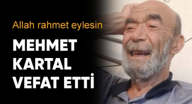 Mehmet Kartal vefat etti