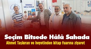 Taşkıran seçim bitsede sahayı terk etmedi