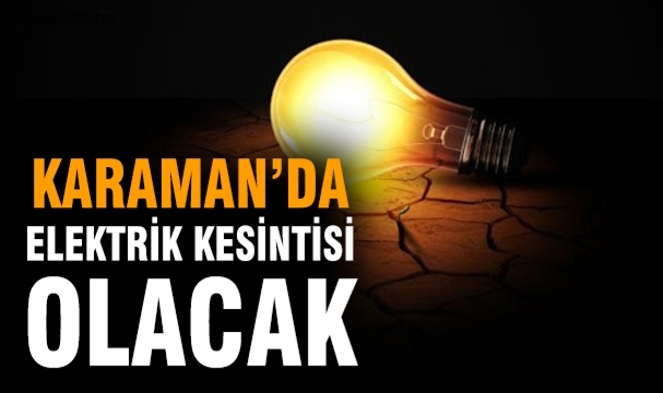 Karaman'da elektrik kesintisi
