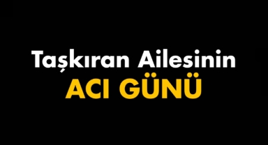 Taşkıran Ailesinin Acı Günü
