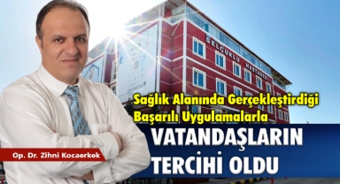 Başhekim Op. Dr. Zihni Kocaerkek Vatandaşların Tercihi Olmaya Devam Ediyor