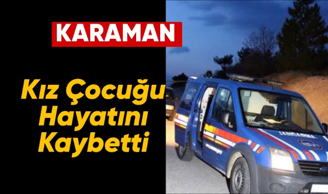 2 yaşındaki kız çocuğu hayatını kaybetti