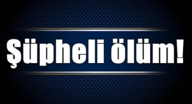 Karaman'da şüpheli ölüm