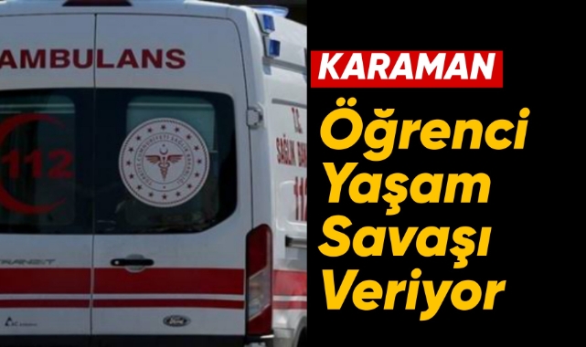 Öğrenci yaşam savaşı veriyor