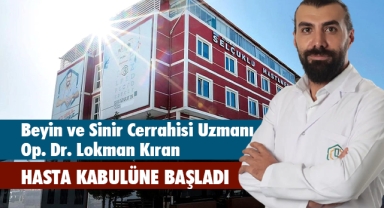 Op. Dr. Lokman Kıran Özel Selçuklu Hastanesi'nde Hasta Kabulüne Başladı