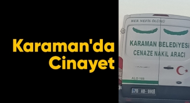 Karaman'da cinayet