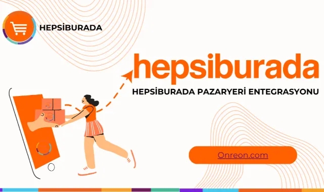 HepsiBurada Pazaryeri Entegrasyonu ile Neler Yapabilirsiniz?