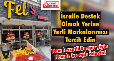 İsrail'e destek olmak yerine FEL'S Burger'i tercih edebilirsiniz