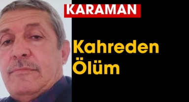 Karaman'da kahreden ölüm
