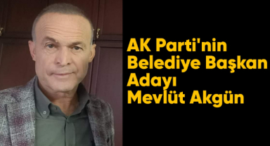 AK Parti'nin belediye başkan adayı Mevlüt Akgün