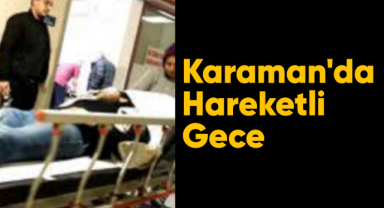 Karaman'da ekipler zamanla yarıştı