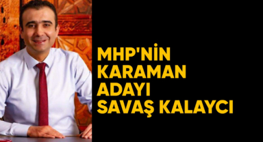 MHP'nin Karaman adayı Savaş Kalaycı