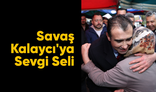 Savaş Kalaycı'ya sevgi seli