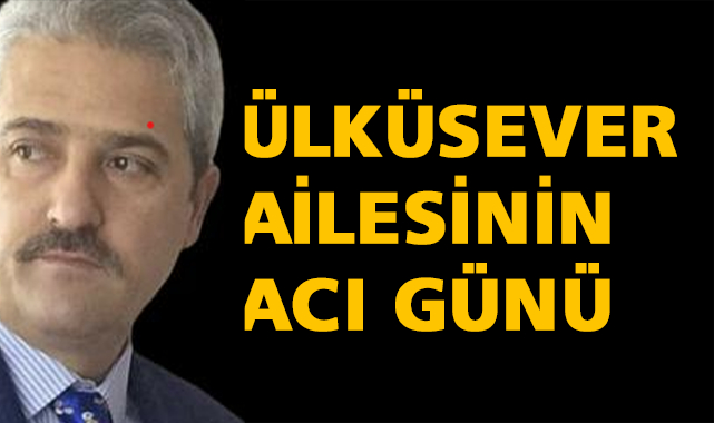 Ülküsever Ailesinin Acı Günü