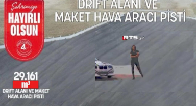 Dirift alanı ve maket hava aracı pisti açılıyor