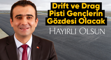 Drift ve Drag Pisti Gençlerin Gözdesi Olacak