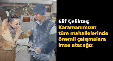 Elif Çeliktaş esnaf ziyaretlerine devam ediyor