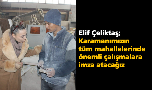 Elif Çeliktaş esnaf ziyaretlerine devam ediyor
