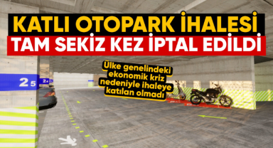 Katlı Otopark ihalesi tam sekiz kez iptal edildi