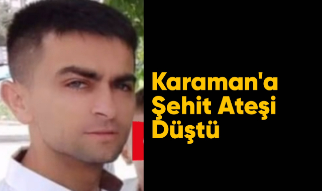 Şehidin var Karaman!