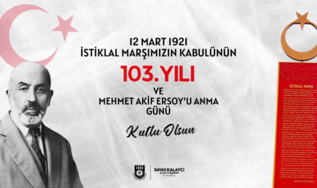 BAŞKAN KALAYCI’NIN İSTİKLAL MARŞIMIZIN KABULÜ VE MEHMET AKİF ERSOY’U ANMA GÜNÜ MESAJI