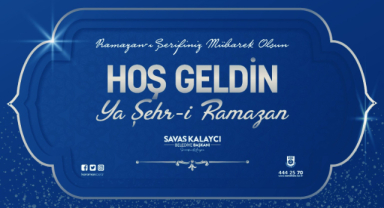 BELEDİYE BAŞKANI SAVAŞ KALAYCI'NIN RAMAZAN AYI MESAJI