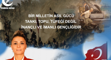 Bir milletin asıl gücü; tankı, topu, tüfeği değil inançlı ve imanlı gençliğidir