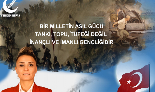 Bir milletin asıl gücü; tankı, topu, tüfeği değil inançlı ve imanlı gençliğidir