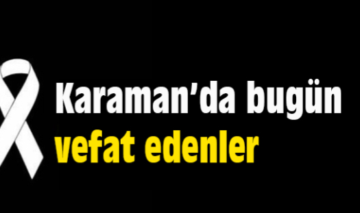 Karaman'da Bugün Aramızdan Ayrılanlar