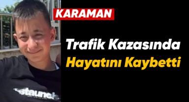 Karaman'da trafik kazası: 1 ölü