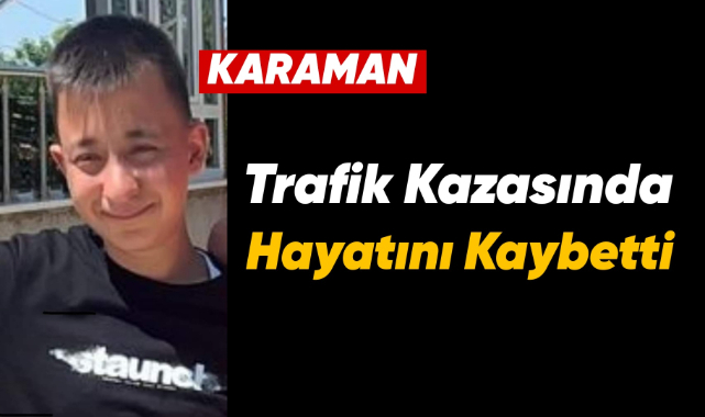 Karaman'da trafik kazası: 1 ölü