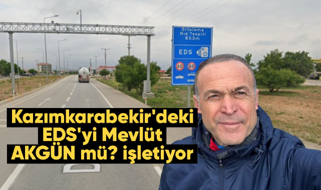 Kazımkarabekir'deki EDS'yi Mevlüt AKGÜN mü? işletiyor