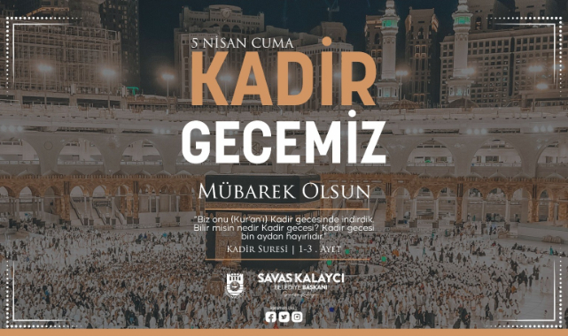Belediye Başkanı Savaş Kalaycı’nın Kadir Gecesi Mesajı
