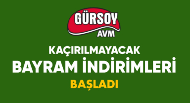 Gürsoy Alışveriş Merkezlerinin bayrama özel indirimleri başladı