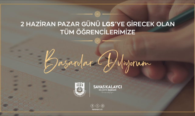 BAŞKAN KALAYCI LGS'YE GİRECEK ÖĞRENCİLERE BAŞARILAR DİLEDİ