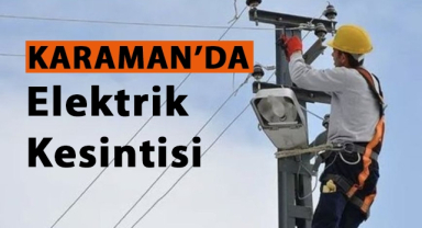 Karaman'da Elektrik Kesintisi