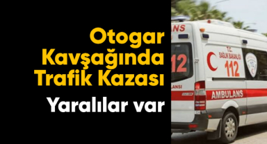 Karaman otogar kavşağında trafik kazası