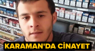 Karaman'da akraba cinayeti