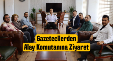 Gazetecilerden Alay Komutanına Ziyaret